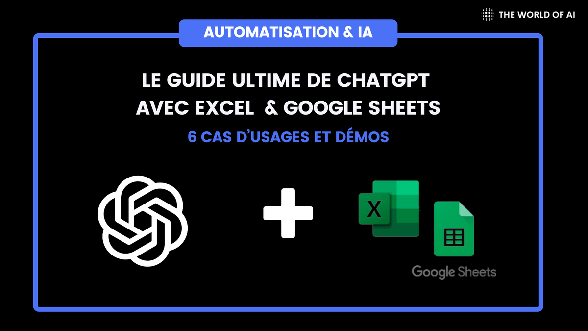 Le guide ULTIME de ChatGPT avec Excel & Google Sheets - 6 cas d’usages et démos