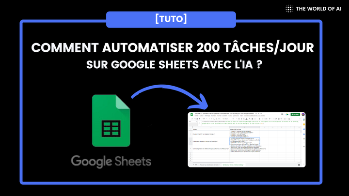 Comment automatiser 200 tâches/jour sur Google Sheets avec l'IA ?